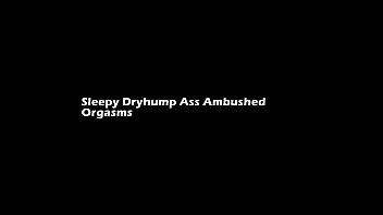 Mocha Sleepy Dryhumped Ass Ambushed Panty Jizzed